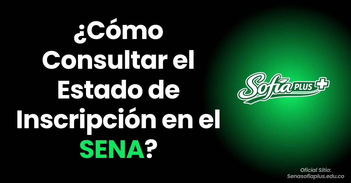 ¿Cómo Consultar el Estado de Inscripción en el SENA?