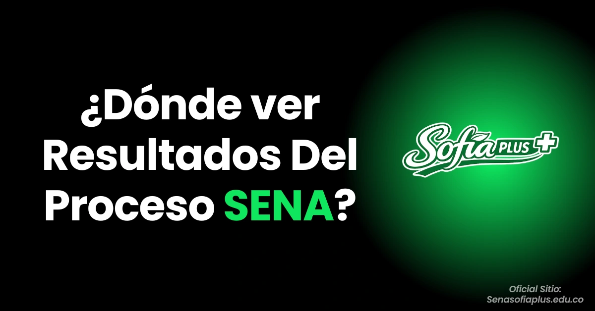 ¿Dónde ver Resultados Del Proceso SENA?