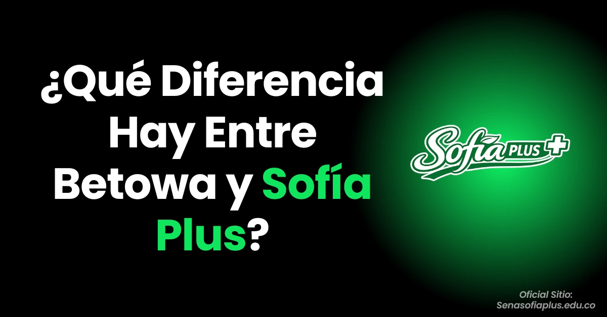 ¿Qué Diferencia Hay Entre Betowa y Sofía Plus?