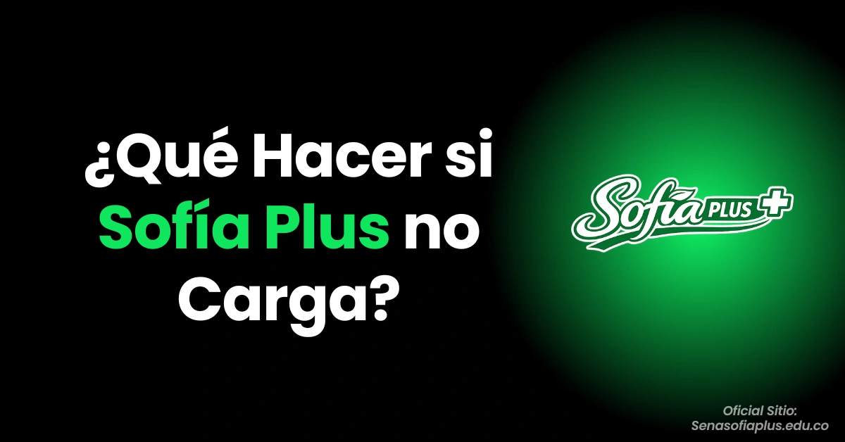 ¿Qué Hacer si Sofía Plus no Carga?