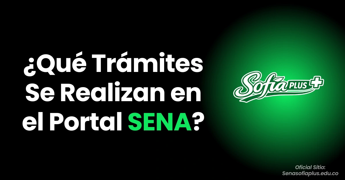 ¿Qué Trámites Se Realizan en el Portal SENA?