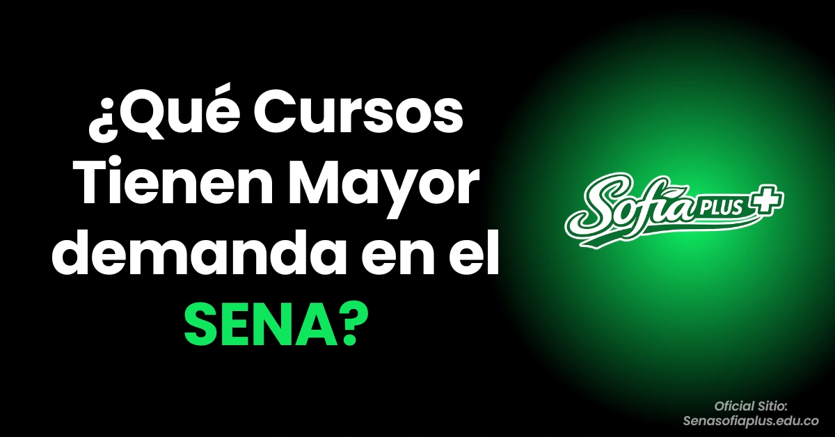 ¿Qué Cursos Tienen Mayor demanda en el SENA?
