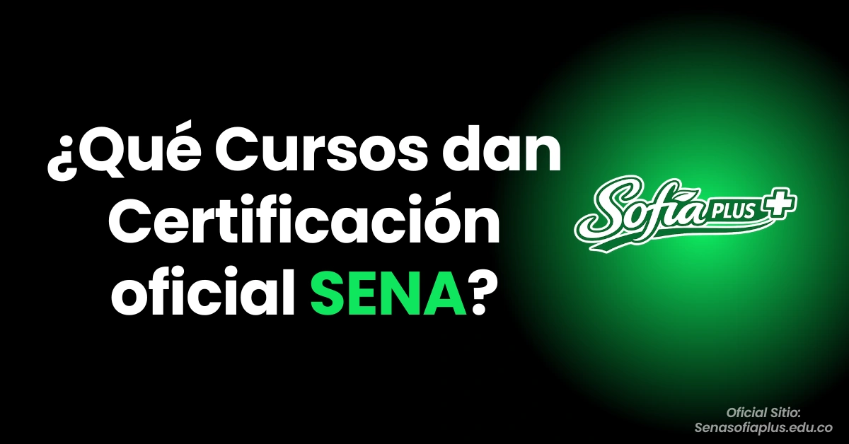 ¿Qué Cursos dan Certificación oficial SENA?